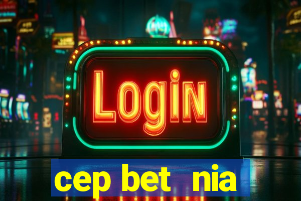 cep bet  nia